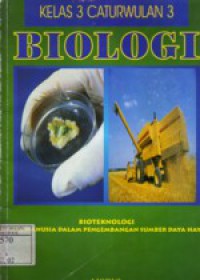 Biologi : Bioteknologi, Upaya Manusia Dalam Pengembangan Sumber Daya Hayati