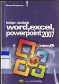 Belajar Otodidak Word, Excel, Power Point 2007