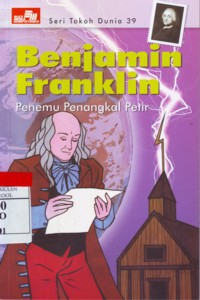 Benjamin Franklin : Penemu Penangkal Petir