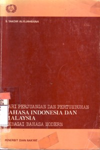 Dari Perjuangan Dan Pertumbuhan Bahasa Indonesia Dan Bahasa Malaysia sebagai Bahasa Modern