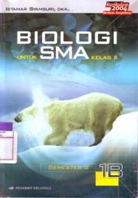 Biologi Untuk SMA Kelas X : Semester 2  Jilid 1b