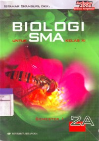 Biologi Untuk SMA Kelas XI : Semester 1  Jilid 2A