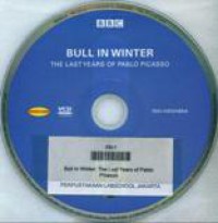Bull In Winter : The Last Years Of Pablo Picasso