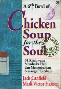 Ckicken Soup For The Soul : 68 Kisah Yang Membuka Hati dan Mngobarkan Semangat Kembali