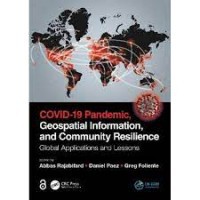 Covid-19 Pandemic, geospatial information, and community resilience: global applications and lessons