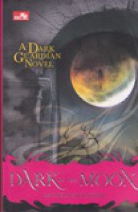 Dark Of The Moon : A Dark Gurdian Novel