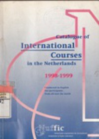 Catalogue of International Courses in the Netherlands: 1998-1999 Conducted in English For participants from all over the world