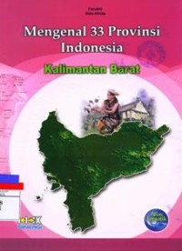 Mengenal 33 Provinsi Indonesia : Kalimantan Barat