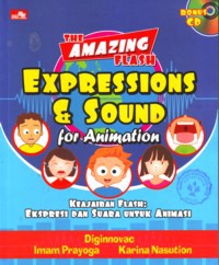 The Amazing Flash Expression & Sound For Animation - Keajaiban Flash : Ekspresi Dan Suara Untuk Animasi