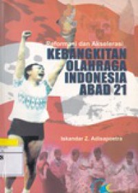 Reformasi dan Akselerasi Kebangkitan Olahraga Indonesia Abad 21