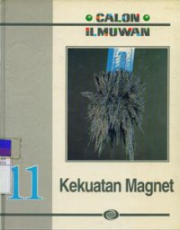 CALON ILMUWAN : Kekuatan Magnet Jilid 11