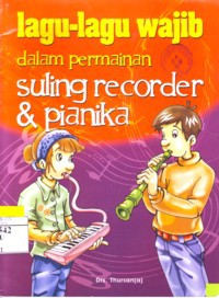 Lagu-Lagu Wajib Dalam Permainan Suling Recorder & Pianika