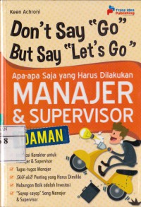 Don't Say Go But Say Let's Go : Apa-apa Saja yang Harus Dilakukan Manajer dan Supervisor