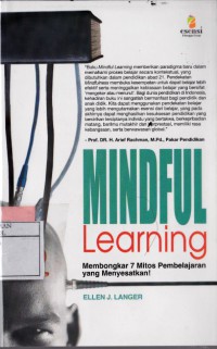 Mindful Learning : Membongkar 7 Mitos Pembelajaran Yang Menyesatkan