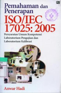 Pemahaman Dan Penerapan ISO/IEC 17025:2005