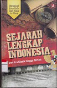 Sejarah Lengkap Indonesia Dari Era Klasih Hingga Terkini