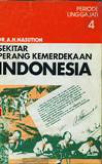Sekitar Perang Kemerdekaan Indonesia Jilid 4 : Periode Linggajati