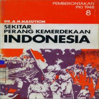 Sekitar Perang Kemerdekaan Indonesia Jilid 8 : Pemberontakan PKI Jilid 1948