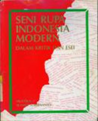 Seni Rupa Indonesia Modern :dalam kritik dan esei