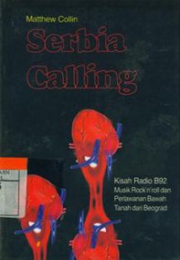 Serbia Calling : Kisah Radio B92 Musik Rock'n'Roll dan perlawanan Bawah Tanah Dari Beograd