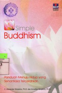 Simple Buddhism: Panduan Menuju Hidup yang Senantiasa Tercerahkan