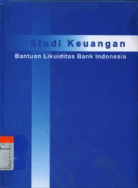 Studi Keuangan Bantuan Likuiditas Bank Indonesia