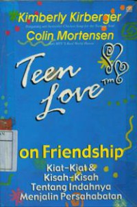 Teen Love On Friendship : Kiat-Kiat & Kisah-Kisah Tentang Indahnya Menjalin Persahabatan