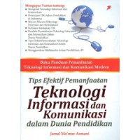 Tips Efektif Pemanfaatan Teknologi Informasi&komunikasi Dalam Dunia Pendidikan
