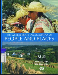 The World Book Encyclopedia of People and Places: M-R Macedonia to Rwanda