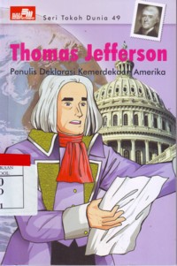 Thomas Jefferson :Penulis Deklarasi Kemerdekaan Amerika