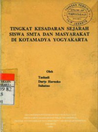 Tingkat Kesadaran Sejarah Siswa SMTA Dan Masyarakat Di Kotamadya Yogyakarta