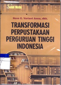 Transformasi Perpustakaan Perguruan Tinggi Indonesia