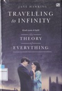Travelling to Infinity : Kisah Nyata di Balik the Theory of Everything