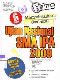 Fokus:Menyelesaikan Soal-Soal Ujian Nasional SMA IPA 2009