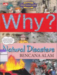 Why? Natural Disasters : Bencana Alam
