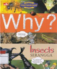 Why? Insects : Serangga