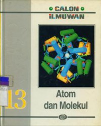 CALON ILMUWAN : Atom dan Molekul Jilid 13