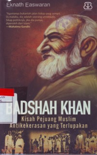 Badshah Khan : Kisah Pejuang Muslim Antikekerasan yang Terlupakan