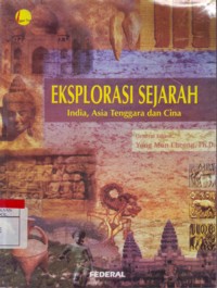 Eksplorasi Sejarah : India, Asia Tenggara dan Cina