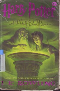 Harry Potter Dan Pangeran Berdarah-Campuran Jilid 6