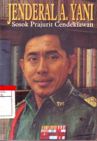 Jenderal A. Yani Sosok Prajurit Cendikiawan