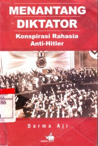 Menantang Diktator : Konspirasi Rahasia Anti-Hitler