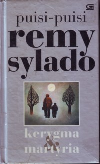 Puisi-Puisi Remy Sylado : Kerygma Dan Martyria